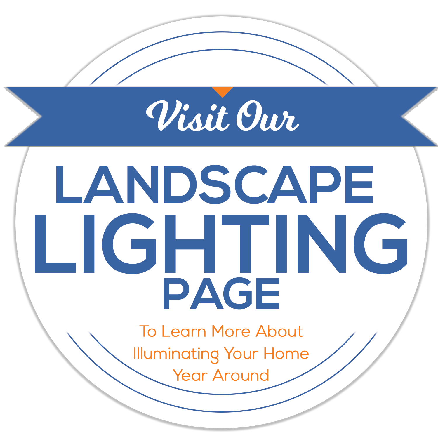 Visit our landscape lighting page to learn more about illuminating your home year round